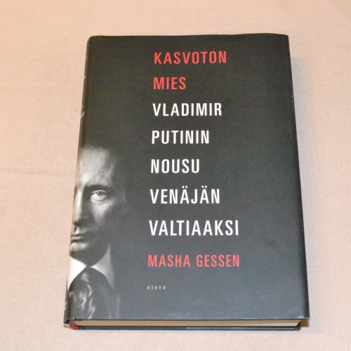 Masha Gessen Kasvoton mies - Vladimir Putinin nousu Venäjän valtiaaksi